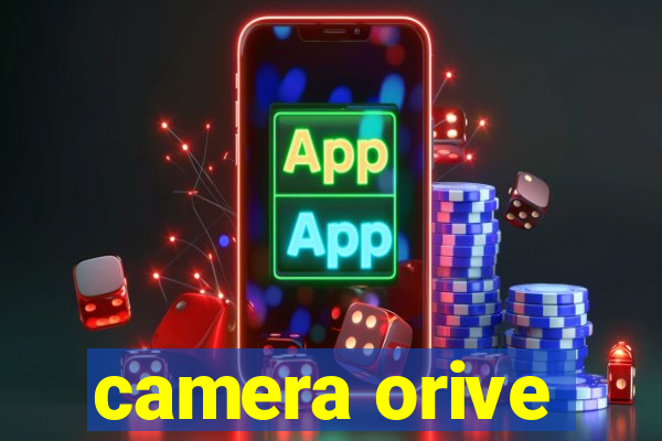 camera orive